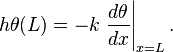 h\theta(L)=-k\left.\frac{d\theta}{dx}\right\vert_{x=L}.