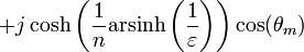 +j\cosh \left({\frac {1}{n}}\mathrm {arsinh} \left({\frac {1}{\varepsilon }}\right)\right)\cos(\theta _{m})