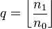 q = \left\lfloor \frac {n_1} {n_0} \right\rfloor