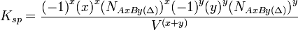 K_{sp} = \frac{{(-1)}^x {(x)}^x {(N_{AxBy(\Delta)})}^x {(-1)}^y {(y)}^y {(N_{AxBy(\Delta)})}^y}{V^{(x+y)}}\,