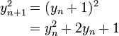 \begin{align} y_{n+1}^2 &= (y_n + 1)^2 \\ &= y_n^2 + 2y_n + 1 \end{align}