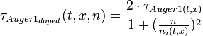 \tau _{Auger1_{doped}}(t,x,n) = \frac{2\cdot \tau _{Auger1(t,x)}}{1+(\frac{n}{n_{i}(t,x)})^{2}}