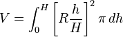  V = \int_0^H \left[R \frac{h}{H}\right]^2 \pi \, dh 