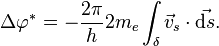 \Delta\varphi^*=-\frac{2\pi}{h}2m_e\int_\delta \vec{v}_s\cdot\vec{\mathrm{d}s}.