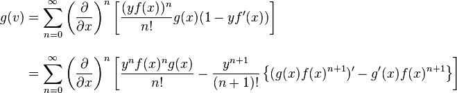 
\begin{align}
g(v) & = \sum_{n=0}^\infty \left(\frac{\partial}{\partial x}\right)^n \left[ \frac{(y f(x))^n}{n!} g(x) (1-y f'(x))\right] \\[10pt]
& =\sum_{n=0}^\infty \left(\frac{\partial}{\partial x}\right)^n \left[ 
 \frac{y^n f(x)^n g(x)}{n!} - \frac{y^{n+1}}{(n+1)!}\left\{ (g(x) f(x)^{n+1})' - g'(x) f(x)^{n+1}\right\} \right]
\end{align}
