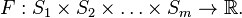  F: S_1 \times S_2 \times \ldots \times S_m \rightarrow \mathbb{R}. 