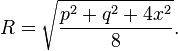  R=\sqrt{\frac{p^2+q^2+4x^2}{8}}. 