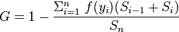 G = 1 - \frac{\Sigma_{i=1}^n \; f(y_i)(S_{i-1}+S_i)}{S_n}