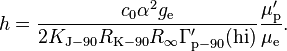 h = \frac{c_0 \alpha^2 g_{\rm e}}{2 K_{\rm J-90} R_{\rm K-90} R_{\infty} \Gamma^{\prime}_{\rm p-90}({\rm hi})} \frac{\mu_{\rm p}^{\prime}}{\mu_{\rm e}} .