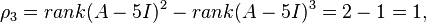  \rho_3 = rank(A - 5I)^2 - rank(A - 5I)^3 = 2 - 1 = 1 ,