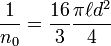 \frac{1}{n_0} = \frac{16}{3}\frac{\pi\ell d^2}{4}