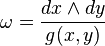  \omega =\frac{dx\wedge dy}{g(x,y)} 