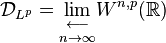 \mathcal{D}_{L^p} = \underset{n\to\infty}{\underset{\longleftarrow}{\lim}} W^{n,p}(\mathbb{R})