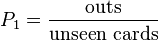 P_1 = \frac{\mathrm{outs}}{\mathrm{unseen}\,\,\mathrm{cards}}