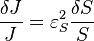  \frac{\delta J}{J} = \varepsilon^{2}_S \frac{\delta S}{S} 