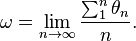 \omega=\lim_{n\to\infty}\frac{\sum_{1}^{n}\theta_n}{n}.