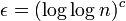 \epsilon=(\log \log n)^c