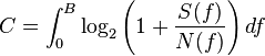  C = \int_{0}^B  \log_2 \left( 1+\frac{S(f)}{N(f)} \right) df  