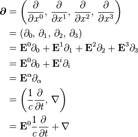  \begin{align}
\boldsymbol{\partial} & = \left(\frac{\partial }{\partial x^0}, \, \frac{\partial }{\partial x^1}, \, \frac{\partial }{\partial x^2}, \, \frac{\partial }{\partial x^3} \right) \\
& = (\partial_0, \, \partial_1, \, \partial_2, \, \partial_3) \\
& = \mathbf{E}^0\partial_0 + \mathbf{E}^1\partial_1 + \mathbf{E}^2\partial_2 + \mathbf{E}^3\partial_3 \\
& = \mathbf{E}^0\partial_0 + \mathbf{E}^i\partial_i \\
& = \mathbf{E}^\alpha \partial_\alpha \\
& = \left(\frac{1}{c}\frac{\partial}{\partial t} , \, \nabla \right) \\
& = \mathbf{E}^0\frac{1}{c}\frac{\partial}{\partial t} + \nabla \\
\end{align}