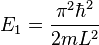 E_1=\frac{\pi^2\hbar^2}{2mL^2}