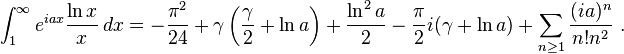 
\int_1^\infty e^{iax}\frac{\ln x}{x} \, dx = -\frac{\pi^2}{24} + \gamma\left(\frac{\gamma}{2}+\ln a\right)+\frac{\ln^2 a}{2}-\frac{\pi}{2}i(\gamma+\ln a) + \sum_{n\ge 1}\frac{(ia)^n}{n!n^2}  ~.
