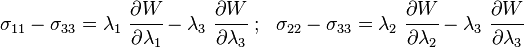 
   \sigma_{11} - \sigma_{33} = \lambda_1~\cfrac{\partial W}{\partial \lambda_1} - \lambda_3~\cfrac{\partial W}{\partial \lambda_3} ~;~~
   \sigma_{22} - \sigma_{33} = \lambda_2~\cfrac{\partial W}{\partial \lambda_2} - \lambda_3~\cfrac{\partial W}{\partial \lambda_3}
 