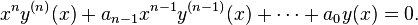 x^n y^{(n)}(x) + a_{n-1} x^{n-1} y^{(n-1)}(x) + \cdots + a_0 y(x) = 0.