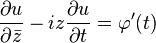 \frac{\partial u}{\partial\bar{z}}-iz\frac{\partial u}{\partial t} = \varphi^\prime(t) 