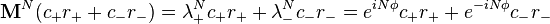  \mathbf{M}^N (c_+ r_+ + c_- r_-) = \lambda_+^N c_+ r_+ + \lambda_-^N c_- r_- = e^{i N \phi} c_+ r_+ + e^{- i N \phi} c_- r_- 