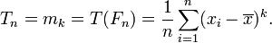 
T_n=m_k=T(F_n) = \frac 1n \sum_{i=1}^n (x_i - \overline x)^k.
