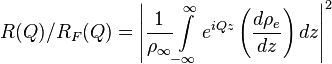  R(Q)/R_F(Q)  = \left|\frac{1}{\rho _\infty} {\int\limits_{ - \infty }^\infty  {e^{iQz} \left( \frac{d \rho _e}{dz} \right) dz} } \right|^2 