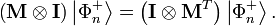 
\left(  \mathbf{M}\otimes\mathbf{I}\right)  \left\vert \Phi_{n}^{+}
\right\rangle =\left(  \mathbf{I}\otimes\mathbf{M}^{T}\right)  \left\vert
\Phi_{n}^{+}\right\rangle .
