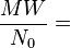  \frac {MW} {N_0} = 