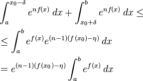 
\begin{align}
& \int_a^{x_0-\delta} e^{n f(x) } \, dx + \int_{x_0 + \delta}^b e^{n f(x) } \, dx \le
\\
& \le \int_a^b e^{f(x)}e^{(n-1)(f(x_0) - \eta)} \, dx 
\\
& =  e^{(n-1)(f(x_0) - \eta)} \int_a^b e^{f(x)} \, dx
\end{align}
