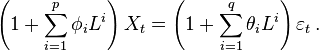  \left(1 + \sum_{i=1}^p \phi_i L^i\right) X_t = \left(1 + \sum_{i=1}^q \theta_i L^i\right) \varepsilon_t \, .