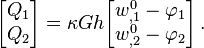 
   \begin{bmatrix}Q_1 \\ Q_2 \end{bmatrix} = \kappa G h
   \begin{bmatrix} w^0_{,1} - \varphi_1 \\ w^0_{,2} - \varphi_2 \end{bmatrix} \,.
