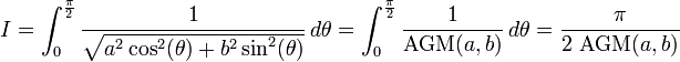 I = \int _0^{\frac{\pi}{2}} \frac{1}{\sqrt{a^2 \cos^2(\theta) + b^2 \sin^2(\theta)}} \, d\theta = \int _0^{\frac{\pi}{2}}\frac{1}{\operatorname{AGM}(a,b)} \, d\theta = \frac{\pi}{2 \,\operatorname{AGM}(a,b)}