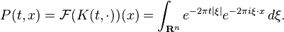 P(t,x)={\mathcal {F}}(K(t,\cdot ))(x)=\int _{\mathbf {R} ^{n}}e^{-2\pi t|\xi |}e^{-2\pi i\xi \cdot x}\,d\xi .