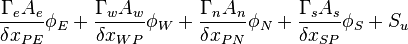  
\frac{{\Gamma{}}_eA_e}{{\delta{}x}_{PE}}\phi{}_E
 + \frac{{\Gamma{}}_wA_w}{{\delta{}x}_{WP}}\phi{}_W
 + \frac{{\Gamma{}}_nA_n}{{\delta{}x}_{PN}}\phi{}_N
 + \frac{{\Gamma{}}_sA_s}{{\delta{}x}_{SP}}\phi{}_S
+ S_u  