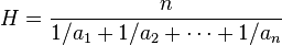 H = \frac{n}{1/a_1 + 1/a_2 + \cdots + 1/a_n}