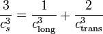 \frac{3}{c_s^3} = \frac{1}{c_\text{long}^3} + \frac{2}{c_\text{trans}^3}