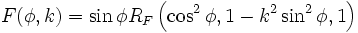 F(\phi,k)=\sin\phi R_F\left(\cos^2\phi,1-k^2\sin^2\phi,1\right) 