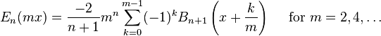 E_n(mx)= \frac{-2}{n+1} m^n \sum_{k=0}^{m-1}
(-1)^k B_{n+1} \left(x+\frac{k}{m}\right)
\quad \mbox{ for } m=2,4,\dots