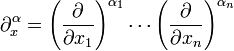 \partial_x^\alpha = \left(\frac{\partial}{\partial x_1}\right)^{\alpha_1} \cdots \left(\frac{\partial}{\partial x_n}\right)^{\alpha_n}\,