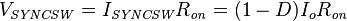 V_\mathit{SYNCSW} = I_\mathit{SYNCSW}R_\mathit{on} = (1-D)I_o R_\mathit{on} 