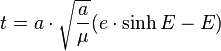 t = a \cdot \sqrt{\frac{a} {\mu}} (e \cdot \sinh E-E)