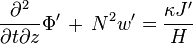 \frac{\partial^2}{\partial t \partial z} \Phi' \, + \,  N^2 w' = \frac{\kappa J'}{H}