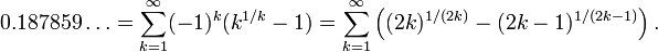 0.187859\ldots = \sum_{k=1}^{\infty} (-1)^k (k^{1/k} - 1) = \sum_{k=1}^{\infty} \left((2k)^{1/(2k)} - (2k-1)^{1/(2k-1)}\right).