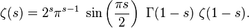 \zeta(s) = 2^s\pi^{s-1}\ \sin\left(\frac{\pi s}{2}\right)\ \Gamma(1-s)\ \zeta(1-s).