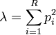  \lambda = \sum_{i=1}^R p_i^2